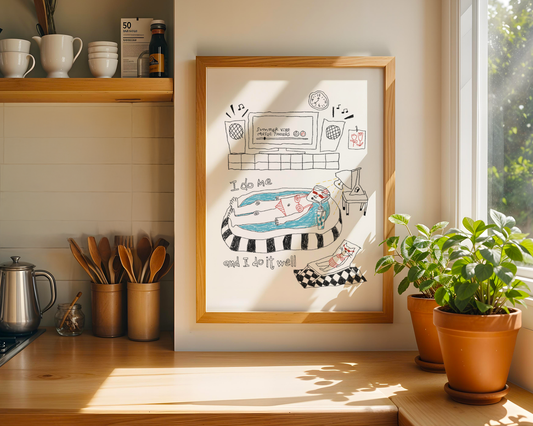 I Do Me And I Do It Well Art Print