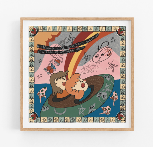 ‘Nothing Else Matters Because I’ve Seen It All With You’ Art Print